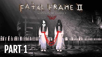 Fatal Frame II: Crimson Butterfly - Part 1 | First Playthrough