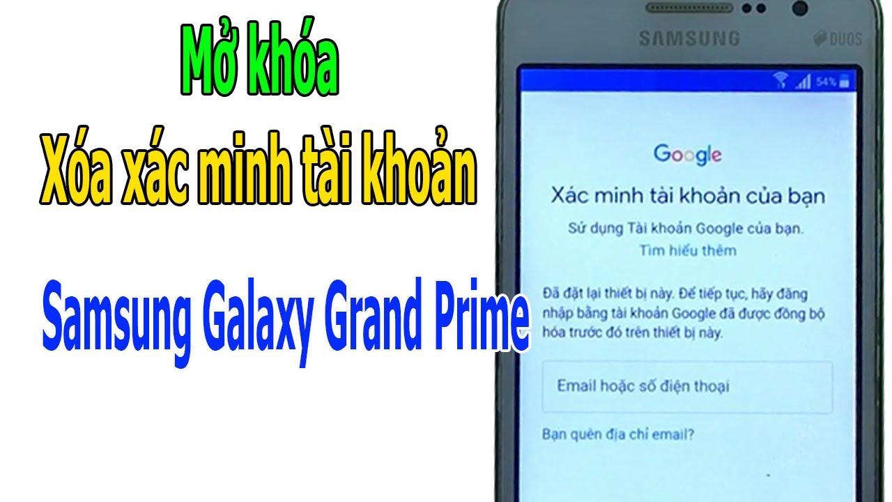 Cách phá mật khẩu và xóa xác minh tài khoản điện thoại Samsung Galaxy Grand Prime