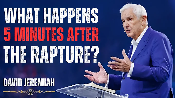 “What Happens 5 Minutes After the Rapture? | End Times Prophecy Message” David Jeremiah