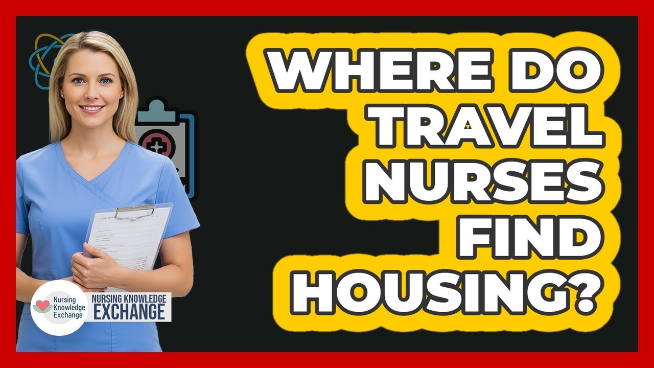 Where Do Travel Nurses Find Housing?