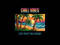 Chill Vibes - Late Night Cali Crusin'