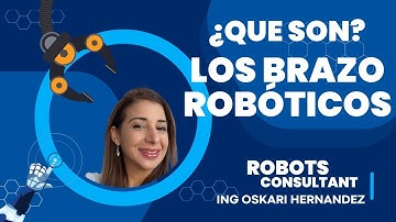 ¿Que son y que tipos de Brazo robotico Existen? EXPLICADO