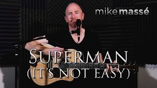 Video thumbnail of "Superman (Five for Fighting cover) - Mike Massé (for Monica and Allison)"