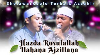 SHOLAWAT OPENING HADZA ROSULALLAH - ILAHANA ILAHANA | TERBARU AZZAHIR 2025