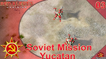 Red Alert 3 Uprising│Soviet Mission 3│Yucatan A Much Brighter Future