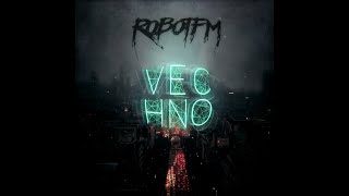 🎧 ROBOT FM - VECHNO (FULL ALBUM)[SYNTH / DARK / CYBERPUNK / WAVE]  2021