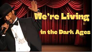 Katt Williams: We’re Living in the Dark Ages