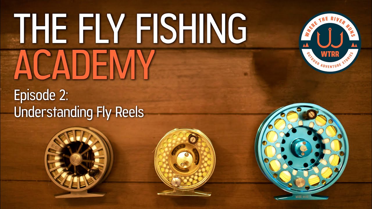 Introduction to Fly Fishing Reels The Fly Fishing Academy Episode 2 YouTube