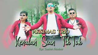 KENALAN SIAN TIKTOK - AKSIMAS TRIO lagu batak terbaru ( official music vidio )