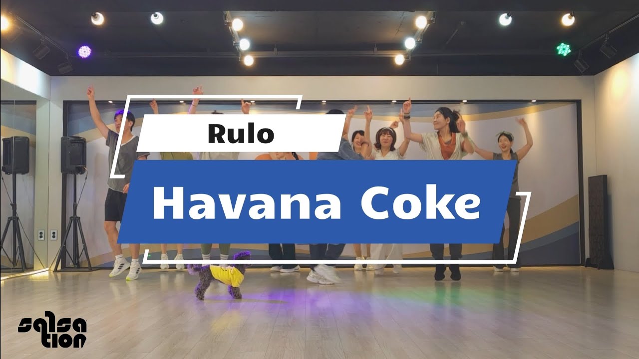 Havana Coke - Rulo/SALSATION® Choreography by SEI Moly Kim 