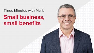Federal Budget: Small business, small benefits | Three Minutes with Mark