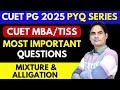 CUET  PG MBA TISS 2025 | COQP12 &amp;11  PREVIOUS YEAR PAPER | PYQ SERIES | QUANT - MIXTURE &amp; ALLIGATION