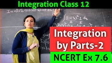 Integration Class 12th | Integration by Parts | NCERT Exercise 7.6 Class 12 | Maths is Easy