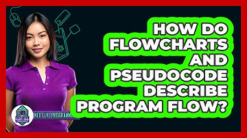 How Do Flowcharts And Pseudocode Describe Program Flow? - Next LVL Programming