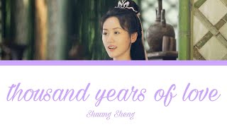 《Thousand years of love》• Eng|Chi|Pinyin • Shuang Sheng • Love amd redemption •