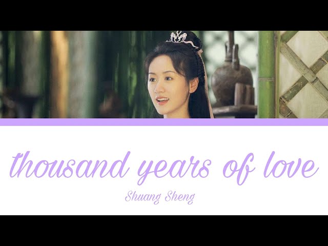 《Thousand years of love》• Eng|Chi|Pinyin • Shuang Sheng • Love amd redemption • class=