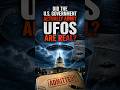 Did the U.S. government actually admit UFOs are real ?
