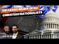 The 3 basic beliefs of all christian nationalists with adrobles