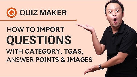 #QuizMaker  - Import Questions With Tags, Categories, Answer Images & Points from CSV or Excel