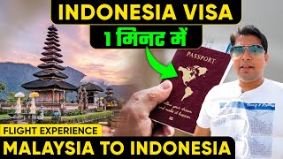 Indonesia Visa for Indian | Malaysia to Indonesia Flight Experience-Indonesia Immigration for Indian