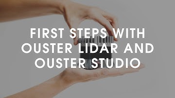 Making first steps with OusterStudio and Ouster lidar