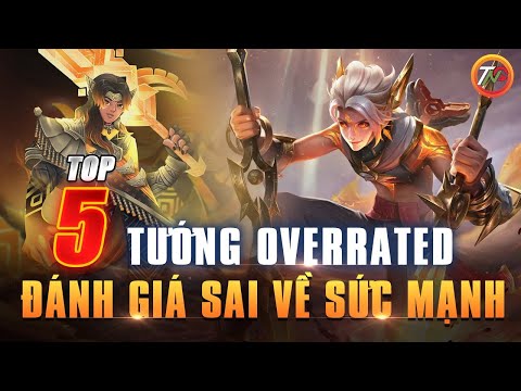 Liên Quân Top 5 Tướng bị Đánh Giá Sai Sức Mạnh Mùa 20 OVERRATED TNG