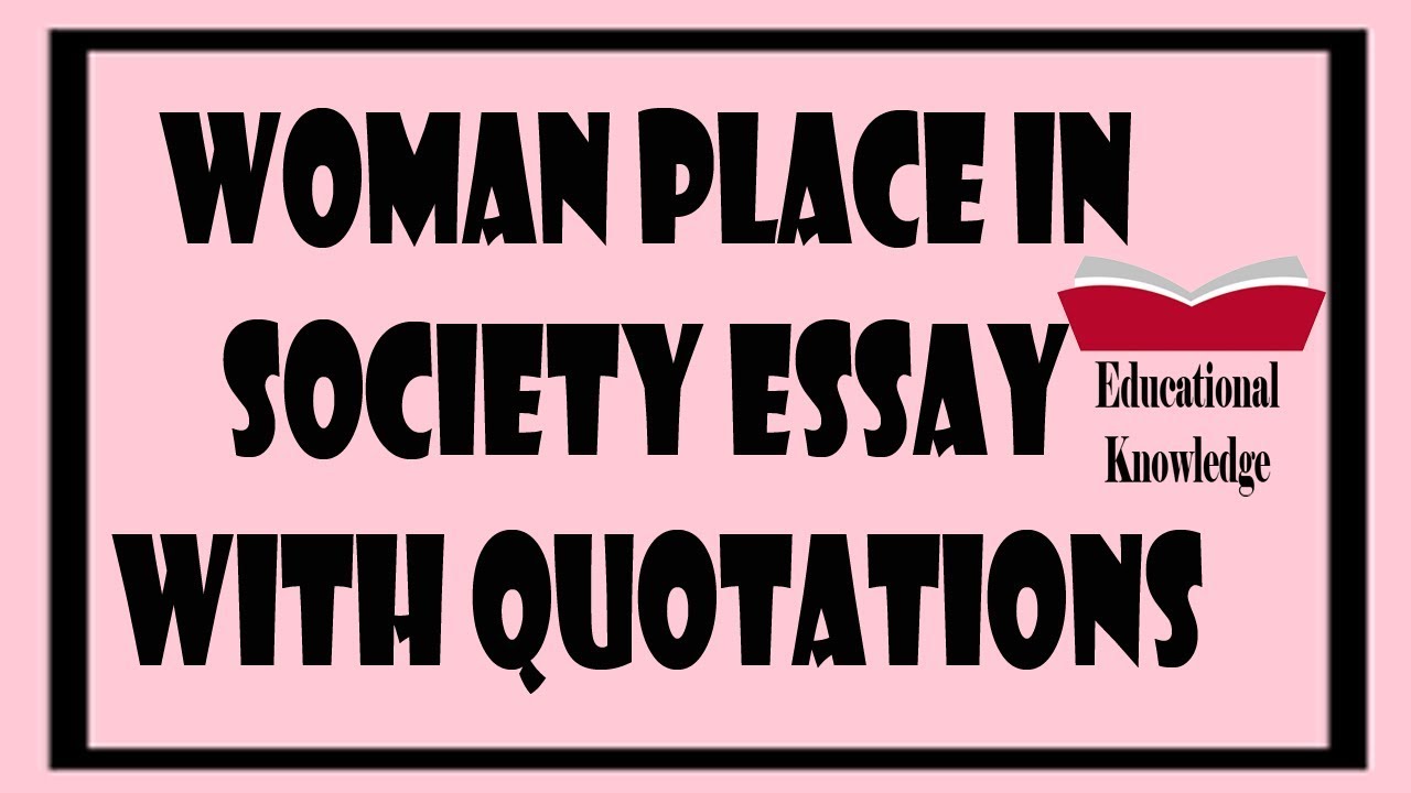 quotation for essay woman place in society