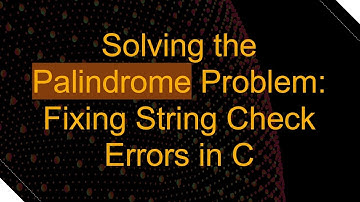 Solving the Palindrome Problem: Fixing String Check Errors in C