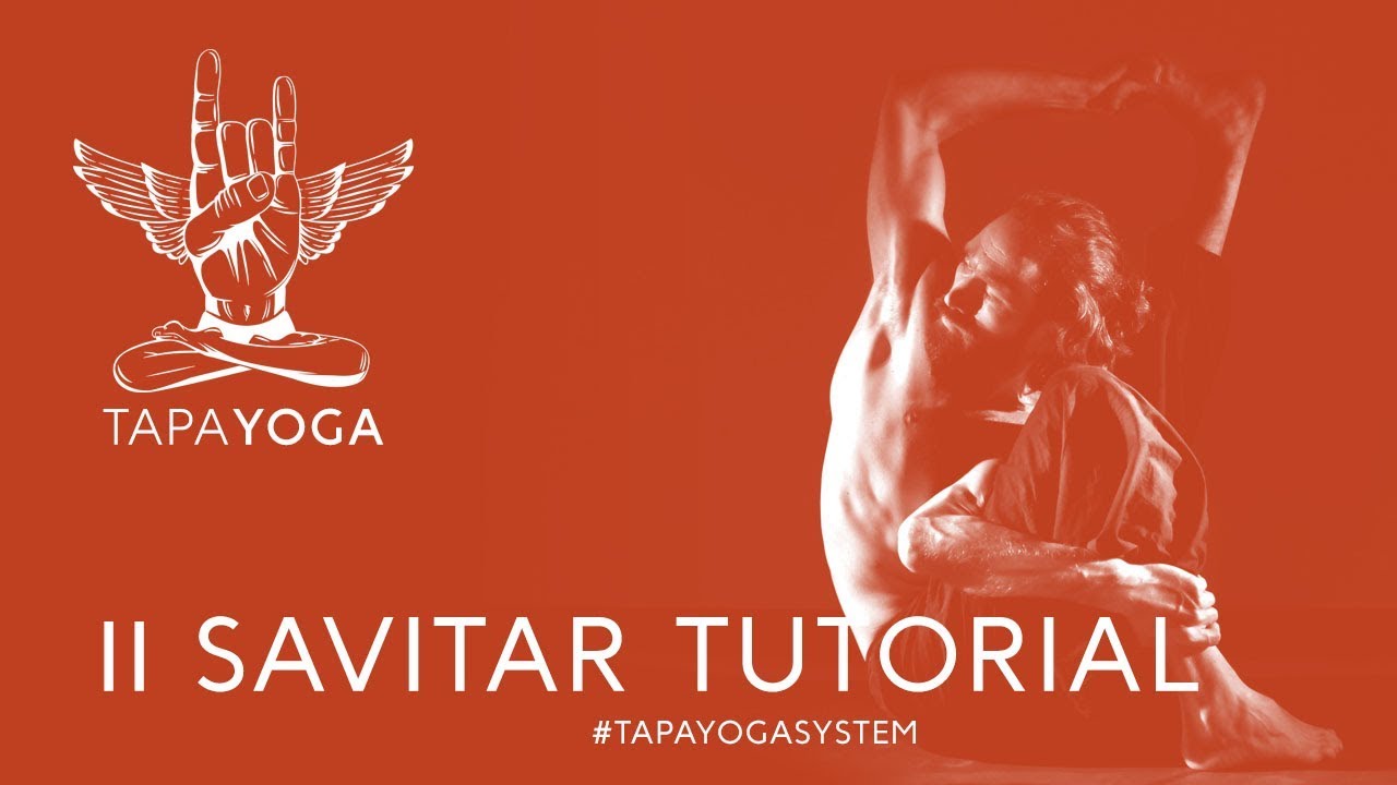 11 SAVITAR TUTORIAL  -  TAPA YOGA