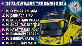 DJ SLOW FULL BASS TERBARU 2024 • PERCERAIAN LARA • DERMAGA BIRU || DJ TIKTOK TERBARU 2024 !!!