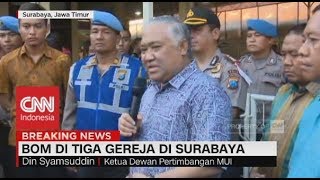 Din Syamsudin: Pelaku Terorisme Tidak Terkait Dengan Islam - Bom Surabaya