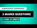 Pharmaceutical Jurisprudence 2 Marks Important Questions | B Pharm 5th Semester 