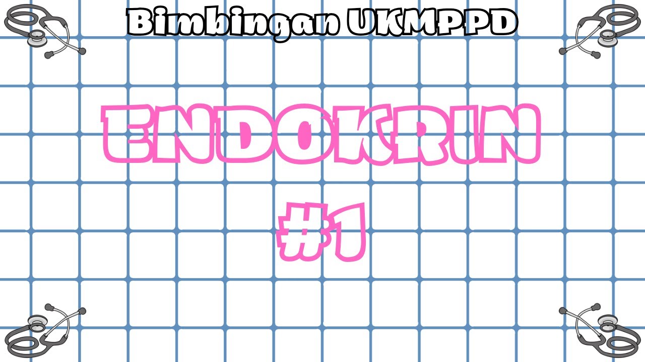#1 Bimbingan UKMPPD Endokrin - Materi Kedokteran dan Kesehatan