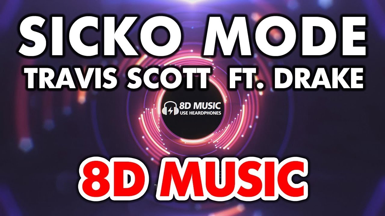 Travis Scott - SICKO MODE ft. Drake (8D Audio)