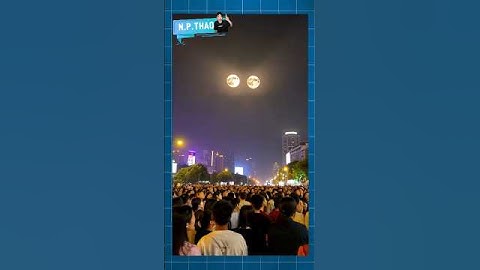 Bầu Trời Xuất Hiện 2 Mặt Trăng #nguyenphuongthao