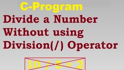 C Program to divide number without using division operator || C Interview Program