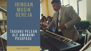 Iringan Musik Gereja: Tangiang Pelean - Ale Amanami- Pasupasu - Amen By Pdt Boho Pardede