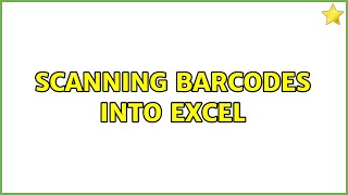 Scanning Barcodes into Excel (2 Solutions!!)