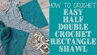 How to Crochet Easy Half Double Crochet Rectangle Shawl 3 Sizes | Haylee Shawl | Cre8tion Crochet