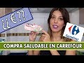 COMPRA SEMANAL SALUDABLE EN CARREFOUR