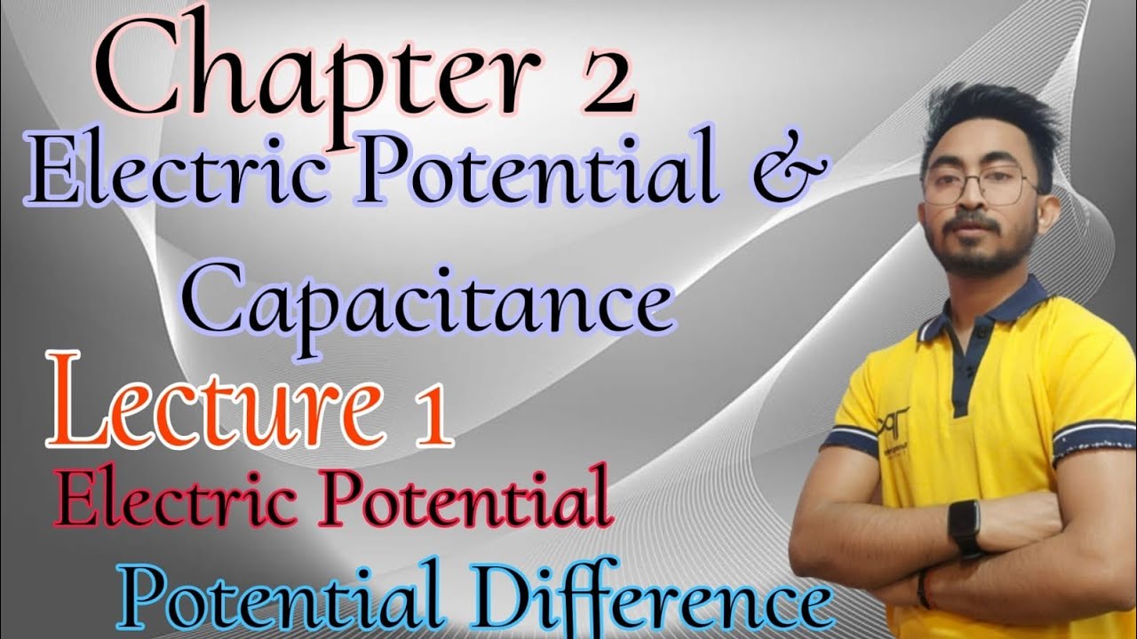 12th Physics Chapter 02 :- L - 01 Electric Potential And Capacitance ...