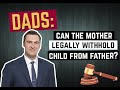 Dads: Can the Mother Legally Withhold Child from Father