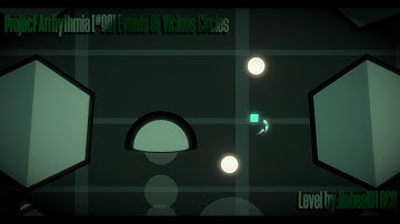 Project Arrhythmia [#98] Events Of Vicious Circles  Level by:Nabeel01 GCG