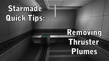Starmade Quick Tips: Removing Thruster Plumes