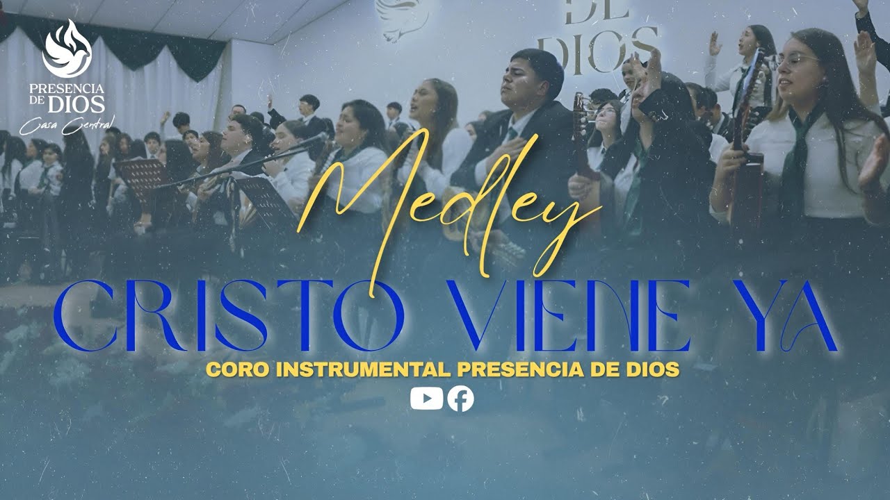 MEDLEY CRISTO VIENE YA - CORO PRESENCIA DE DIOS