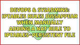 iptables rules dissappear when manually adding a nat rule to iptables-persistent file