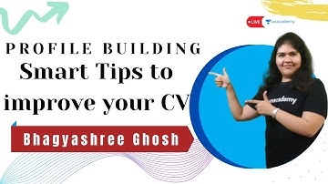 Smart Tips to improve your CV  | Bhagyashree Ghosh | Unacademy CATalyst