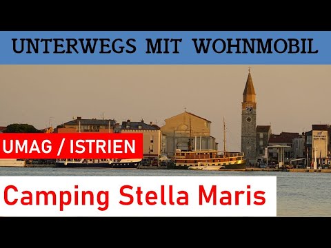 Umag - Istrien | Camping Stella Maris | Altstadtrundgang und Campingplatzvorstellung | Juni 2022