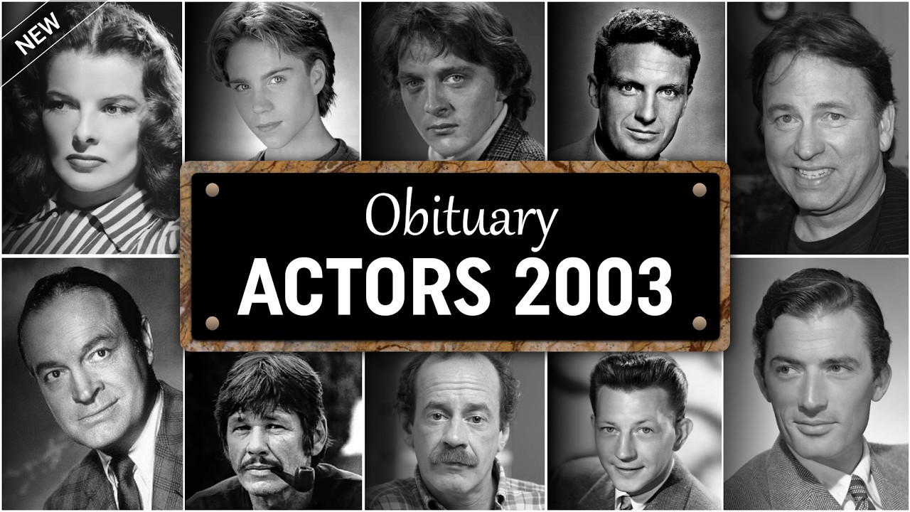 Obituary: Famous Actors WE LOST in 2003