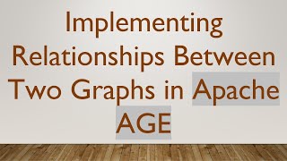 Implementing Relationships Between Two Graphs in Apache AGE